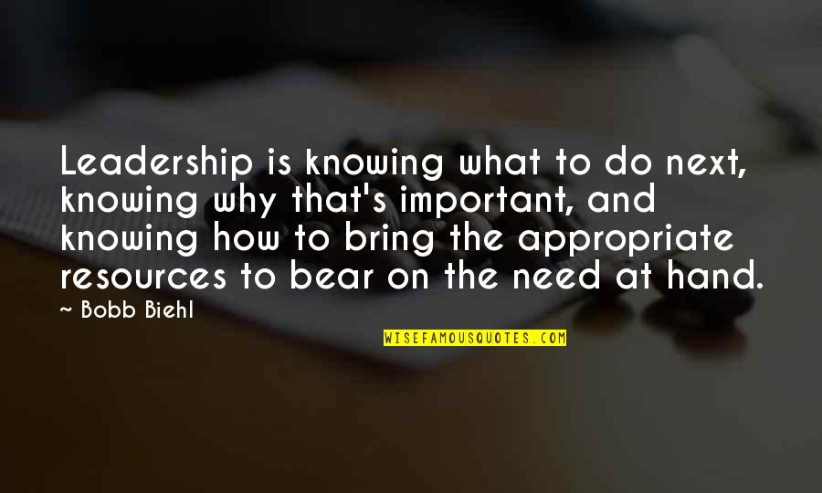 Biehl Co Quotes By Bobb Biehl: Leadership is knowing what to do next, knowing