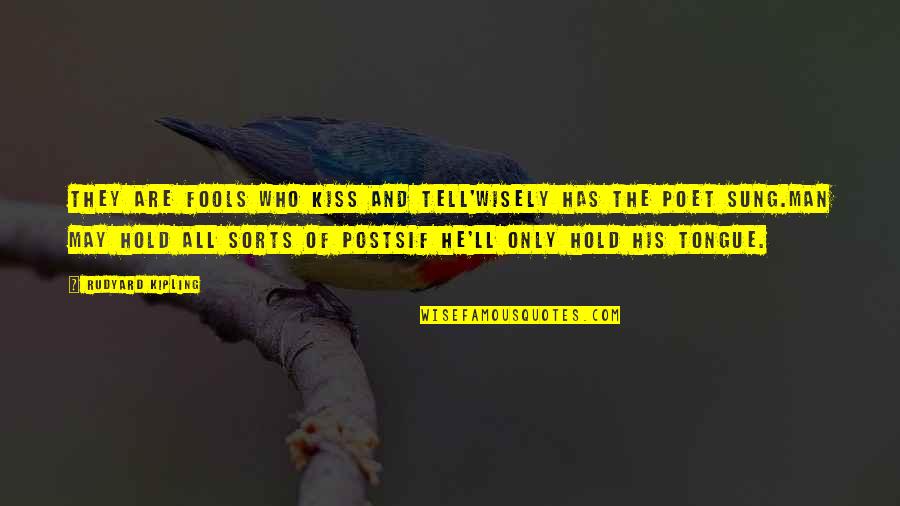 Biehler Cycling Quotes By Rudyard Kipling: They are fools who kiss and tell'Wisely has Biehler Cycling Quotes By Rudyard Kipling: They are fools who kiss and tell'Wisely has