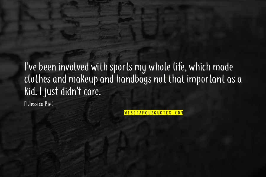 Biel Quotes By Jessica Biel: I've been involved with sports my whole life, Biel Quotes By Jessica Biel: I've been involved with sports my whole life,