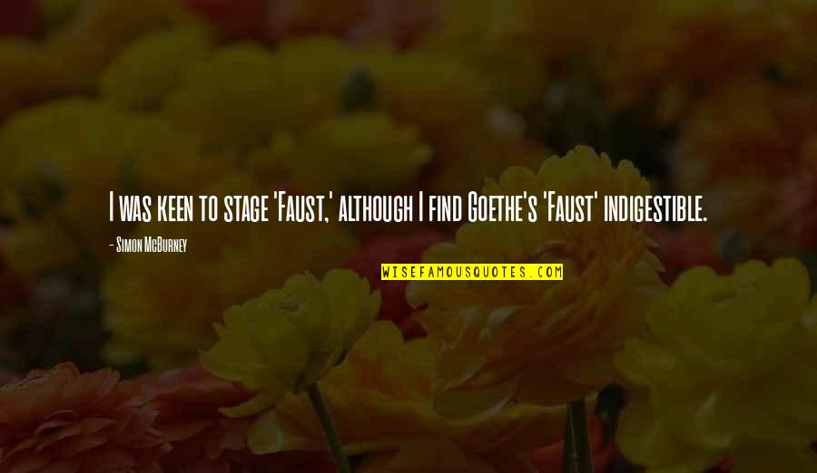 Bielicki Recycling Quotes By Simon McBurney: I was keen to stage 'Faust,' although I