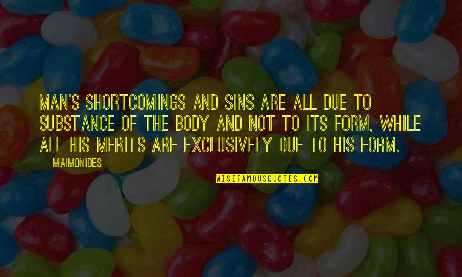 Bielinski Quotes By Maimonides: Man's shortcomings and sins are all due to Bielinski Quotes By Maimonides: Man's shortcomings and sins are all due to