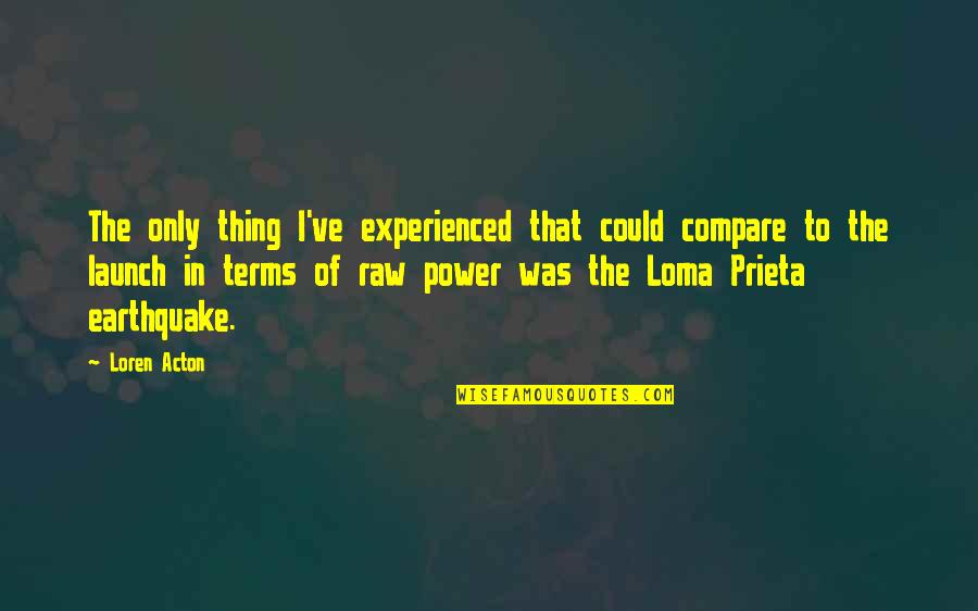 Biellings Tire Quotes By Loren Acton: The only thing I've experienced that could compare Biellings Tire Quotes By Loren Acton: The only thing I've experienced that could compare