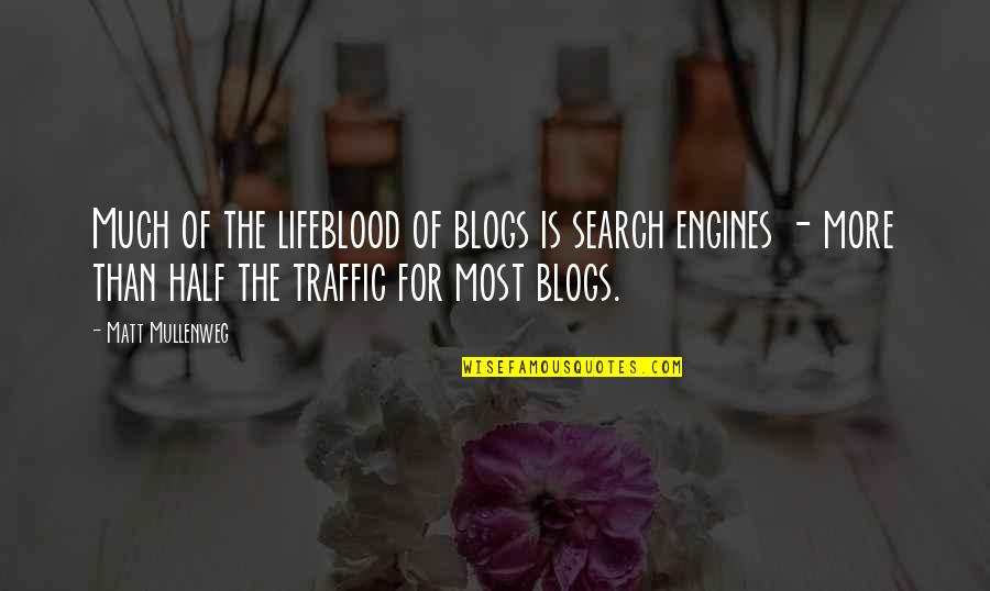 Biemans Quotes By Matt Mullenweg: Much of the lifeblood of blogs is search