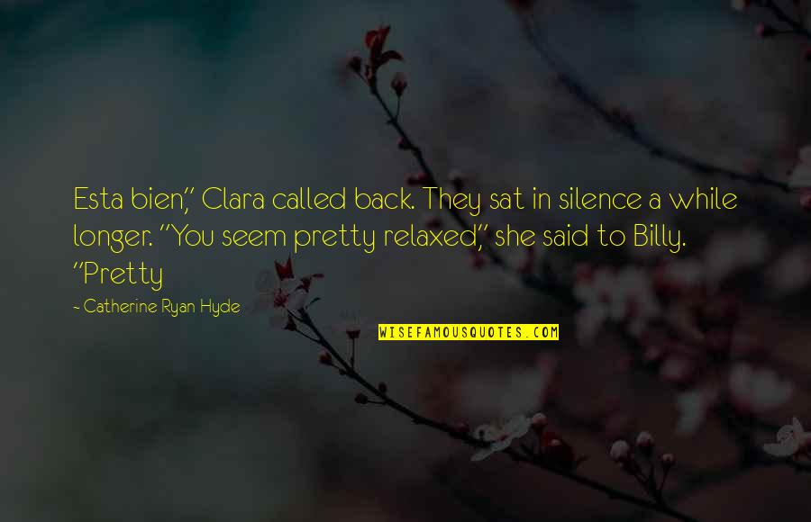 Bien Quotes By Catherine Ryan Hyde: Esta bien," Clara called back. They sat in