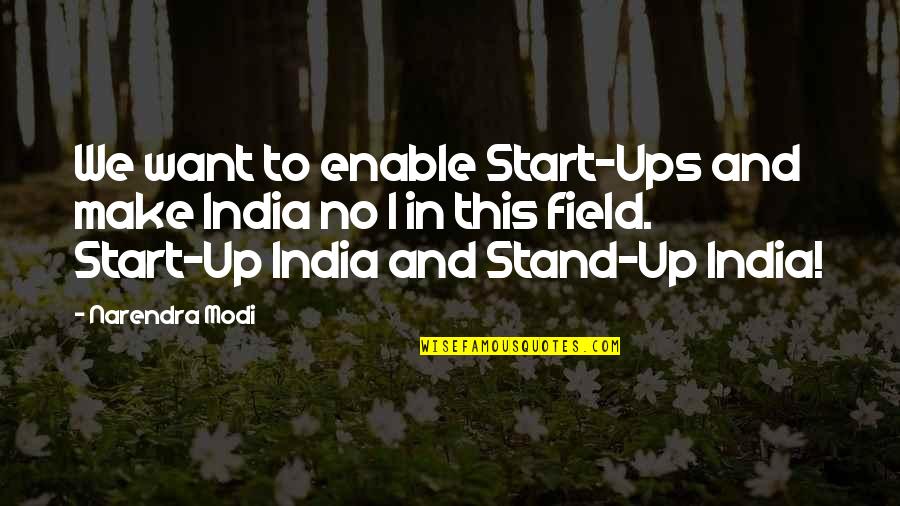 Bienfang Marker Quotes By Narendra Modi: We want to enable Start-Ups and make India
