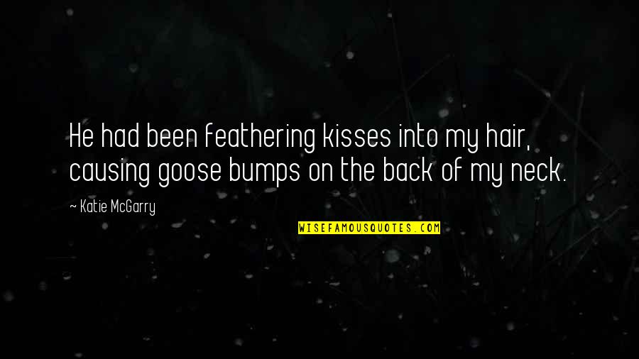 Bienheureux Les Quotes By Katie McGarry: He had been feathering kisses into my hair,