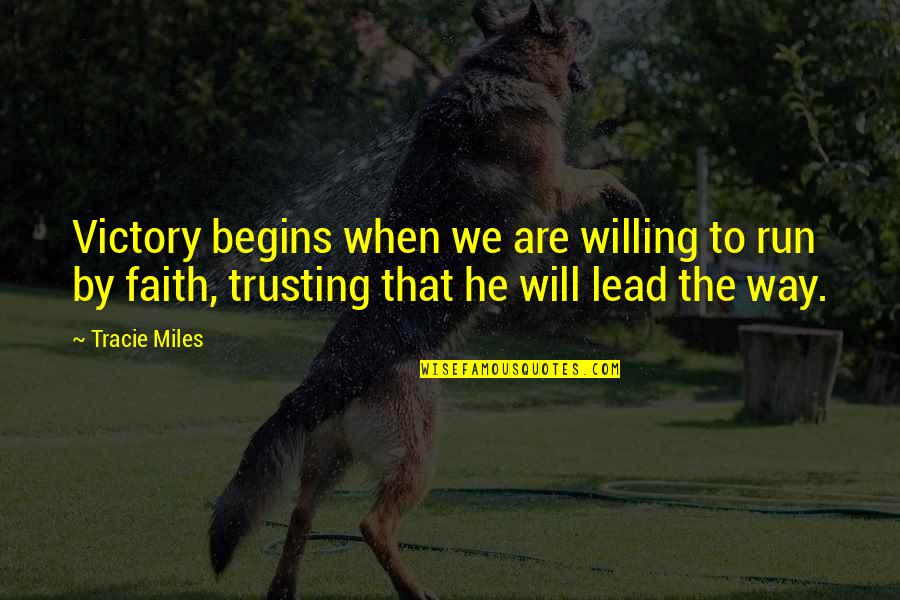 Bieniek Family Crest Quotes By Tracie Miles: Victory begins when we are willing to run
