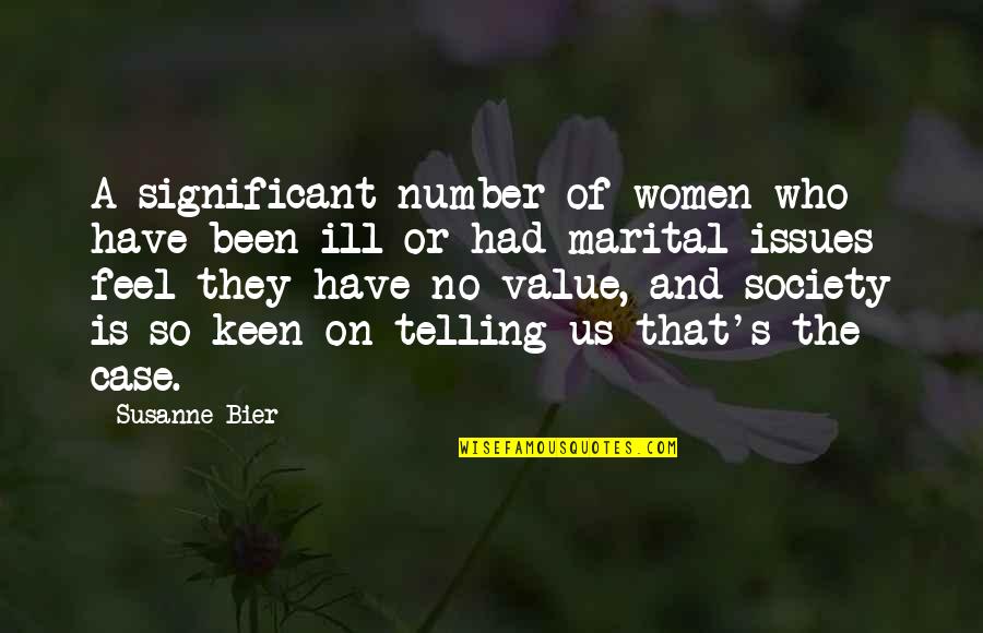 Bier Quotes By Susanne Bier: A significant number of women who have been