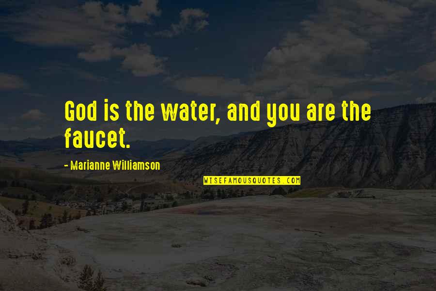 Bierbaum Pepper Quotes By Marianne Williamson: God is the water, and you are the Bierbaum Pepper Quotes By Marianne Williamson: God is the water, and you are the