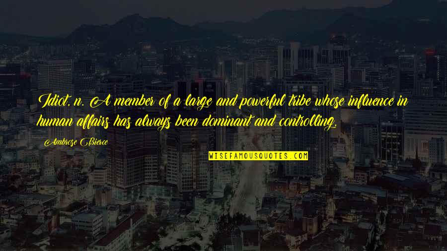 Bierce Quotes By Ambrose Bierce: Idiot, n. A member of a large and Bierce Quotes By Ambrose Bierce: Idiot, n. A member of a large and