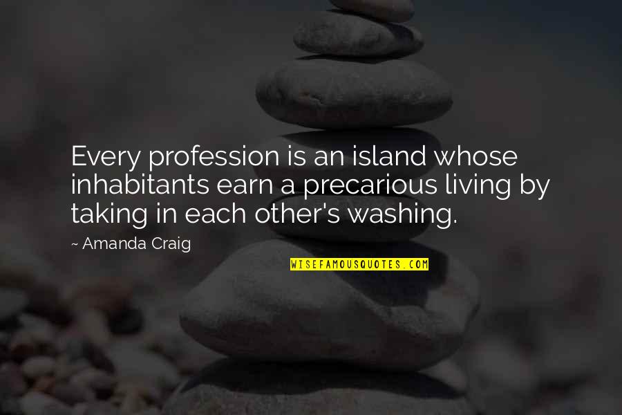 Biesecker Surname Quotes By Amanda Craig: Every profession is an island whose inhabitants earn