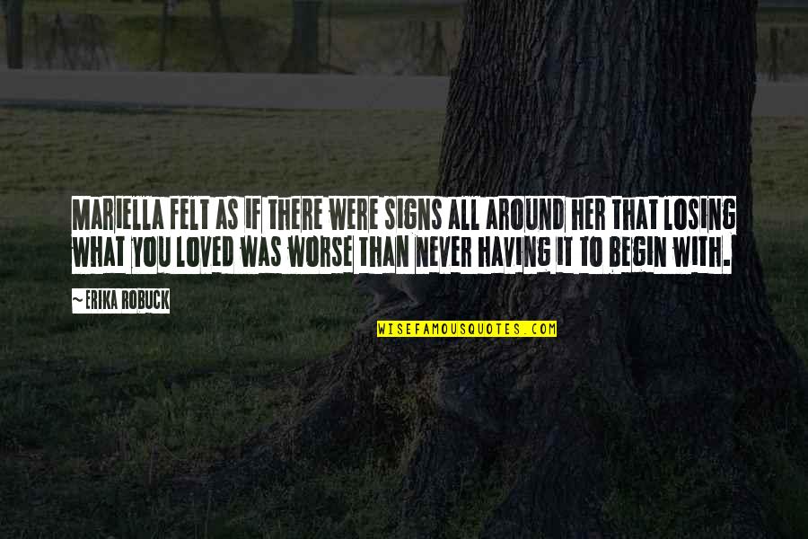Biesheuvel Motorsport Quotes By Erika Robuck: Mariella felt as if there were signs all Biesheuvel Motorsport Quotes By Erika Robuck: Mariella felt as if there were signs all