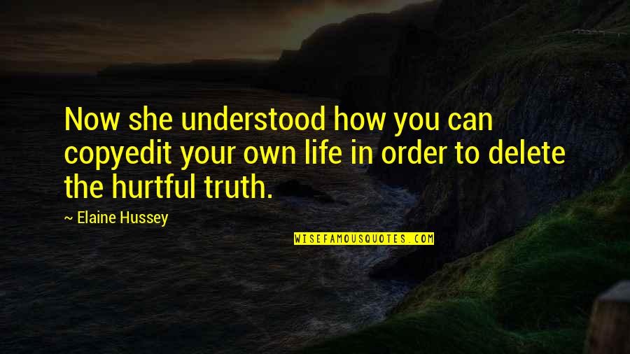 Biesterveld Crook Quotes By Elaine Hussey: Now she understood how you can copyedit your