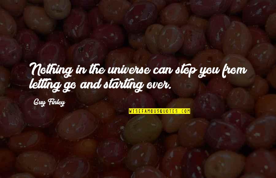 Bietenpulp Quotes By Guy Finley: Nothing in the universe can stop you from