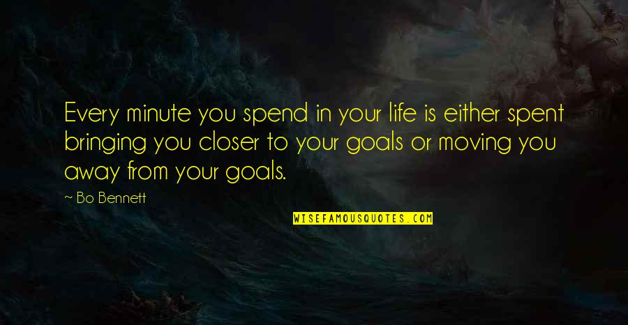 Biff Brannon Quotes By Bo Bennett: Every minute you spend in your life is Biff Brannon Quotes By Bo Bennett: Every minute you spend in your life is