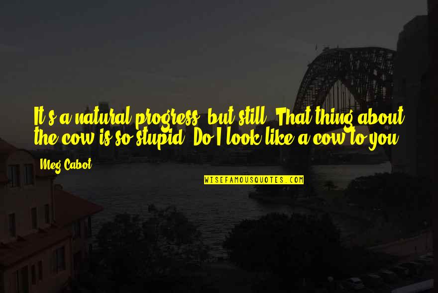 Biffed Wall Quotes By Meg Cabot: It's a natural progress, but still. That thing Biffed Wall Quotes By Meg Cabot: It's a natural progress, but still. That thing