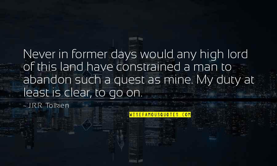 Biffin Mobile Quotes By J.R.R. Tolkien: Never in former days would any high lord Biffin Mobile Quotes By J.R.R. Tolkien: Never in former days would any high lord