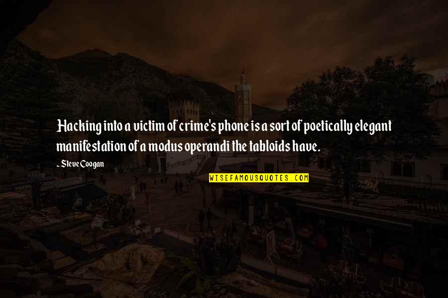 Bifta Gta Quotes By Steve Coogan: Hacking into a victim of crime's phone is Bifta Gta Quotes By Steve Coogan: Hacking into a victim of crime's phone is