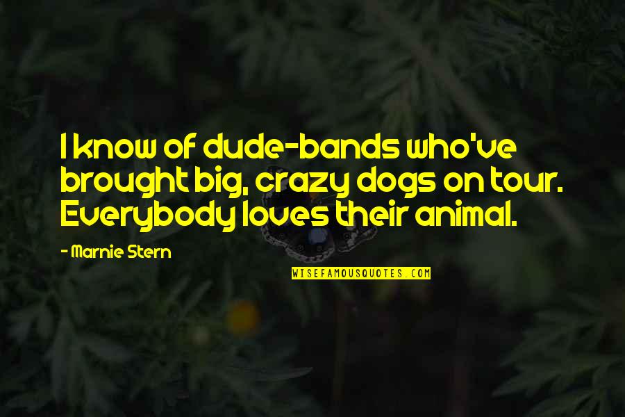 Big Animal Quotes By Marnie Stern: I know of dude-bands who've brought big, crazy