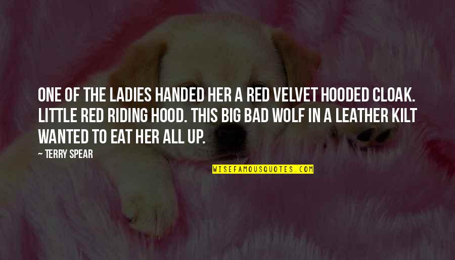 Big Bad Wolf Little Red Riding Hood Quotes By Terry Spear: One of the ladies handed her a red