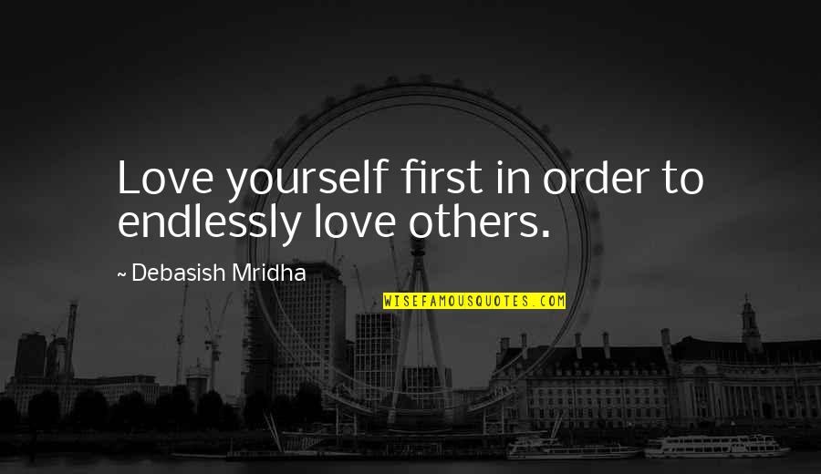 Big Bang Theory Comic Con Quotes By Debasish Mridha: Love yourself first in order to endlessly love