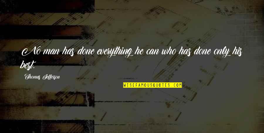 Big Bang Theory End Credit Quotes By Thomas Jefferson: No man has done everything he can who Big Bang Theory End Credit Quotes By Thomas Jefferson: No man has done everything he can who