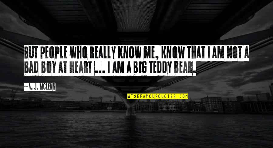 Big Bear Quotes By A. J. McLean: But people who really know me, know that