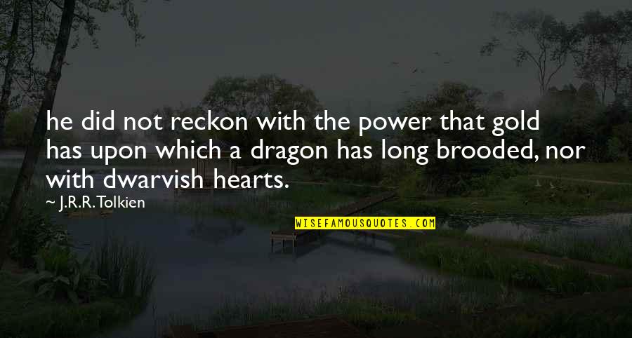 Big Black Boykin Quotes By J.R.R. Tolkien: he did not reckon with the power that