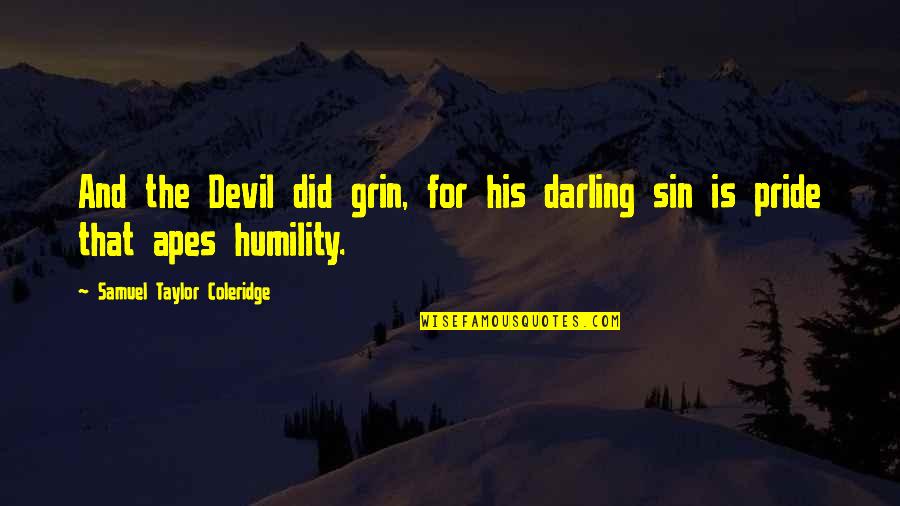 Big Bold And Beautiful Quotes By Samuel Taylor Coleridge: And the Devil did grin, for his darling