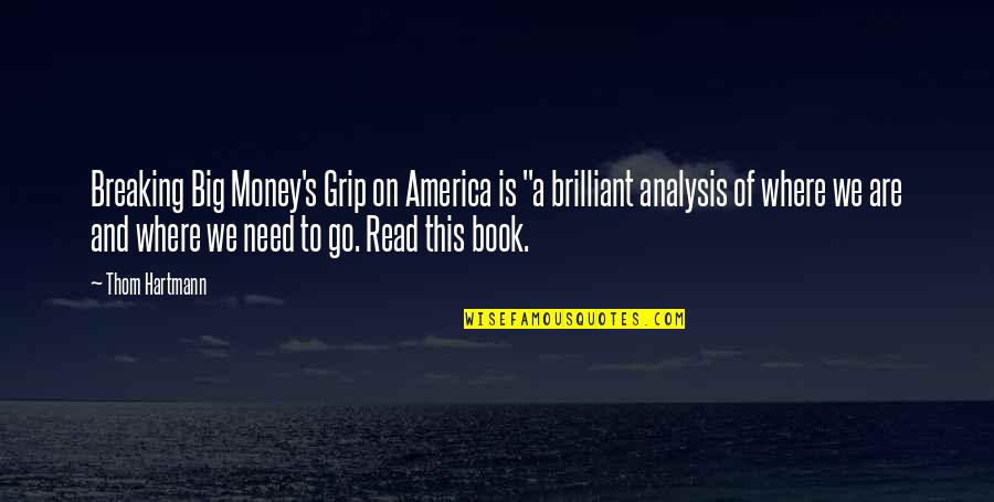 Big Book Of Quotes By Thom Hartmann: Breaking Big Money's Grip on America is "a Big Book Of Quotes By Thom Hartmann: Breaking Big Money's Grip on America is "a
