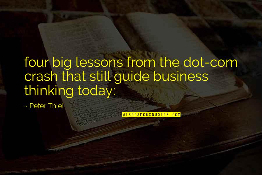 Big Business Quotes By Peter Thiel: four big lessons from the dot-com crash that