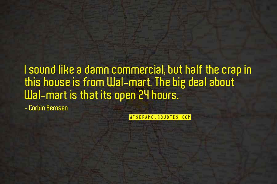 Big Deal Quotes By Corbin Bernsen: I sound like a damn commercial, but half