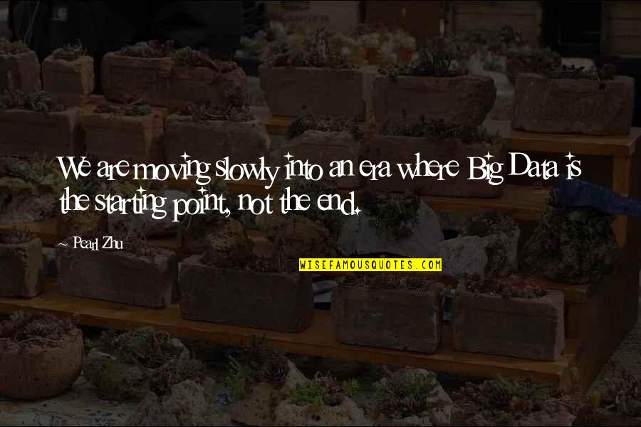 Big End Quotes By Pearl Zhu: We are moving slowly into an era where