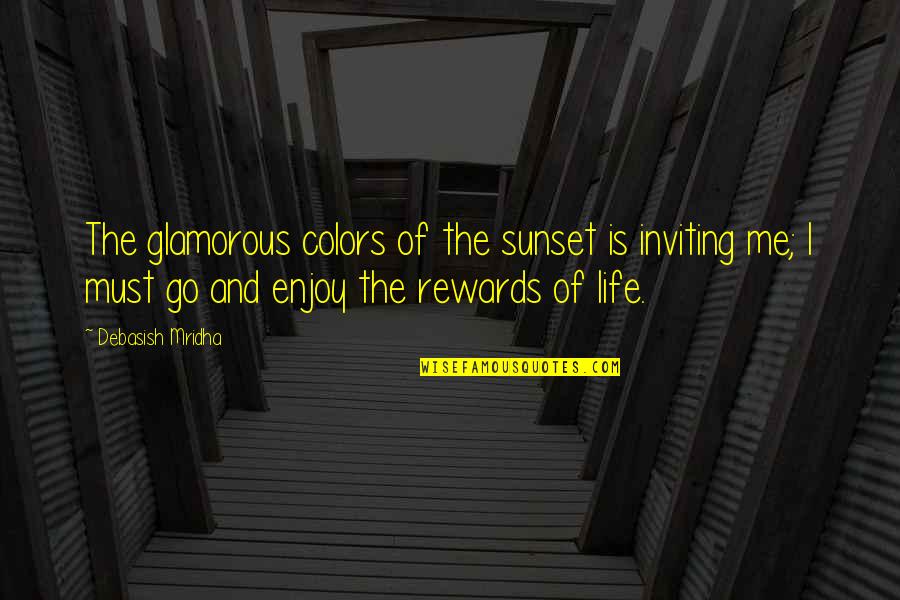 Big Extended Family Quotes By Debasish Mridha: The glamorous colors of the sunset is inviting Big Extended Family Quotes By Debasish Mridha: The glamorous colors of the sunset is inviting