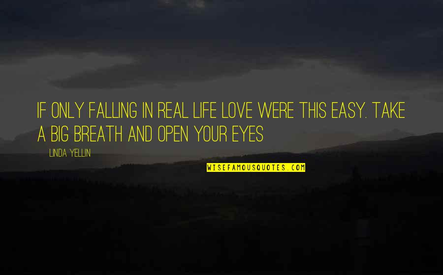Big Eyes Love Quotes By Linda Yellin: If only falling in real life love were