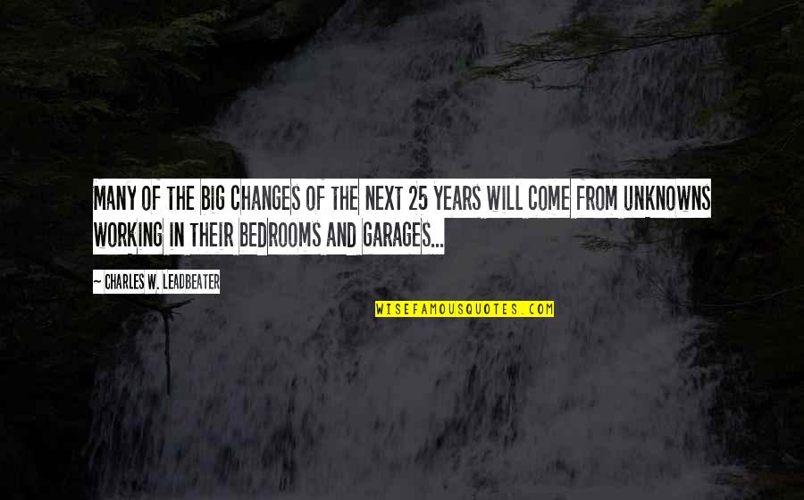 Big Future Quotes By Charles W. Leadbeater: Many of the big changes of the next