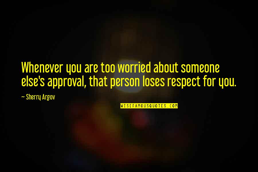 Big Hero Famous Quotes By Sherry Argov: Whenever you are too worried about someone else's Big Hero Famous Quotes By Sherry Argov: Whenever you are too worried about someone else's