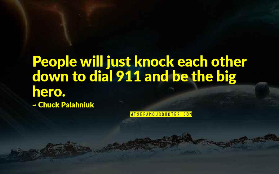 Big Hero Quotes By Chuck Palahniuk: People will just knock each other down to Big Hero Quotes By Chuck Palahniuk: People will just knock each other down to