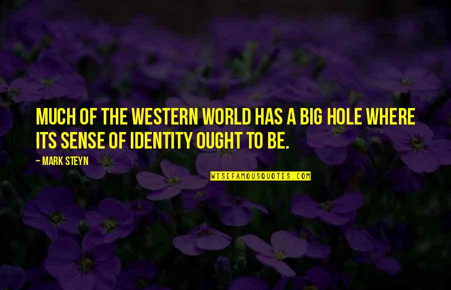Big Hole Quotes By Mark Steyn: much of the western world has a big