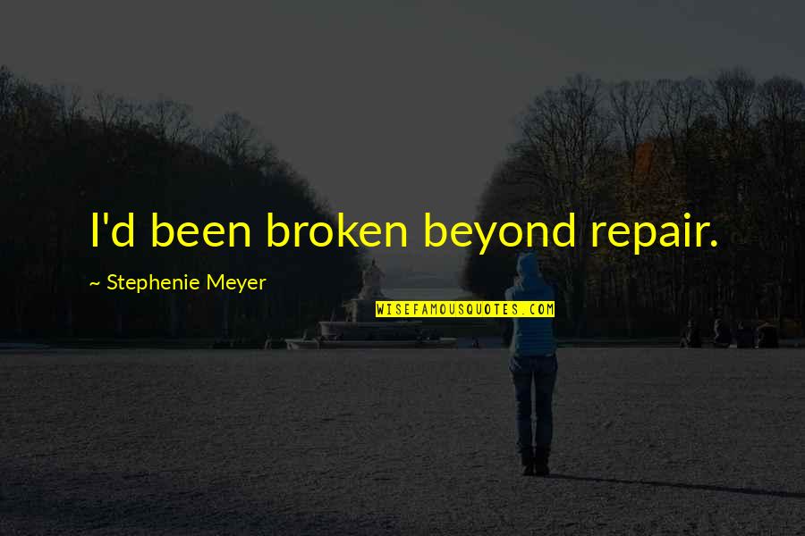 Big Joint Quotes By Stephenie Meyer: I'd been broken beyond repair. Big Joint Quotes By Stephenie Meyer: I'd been broken beyond repair.