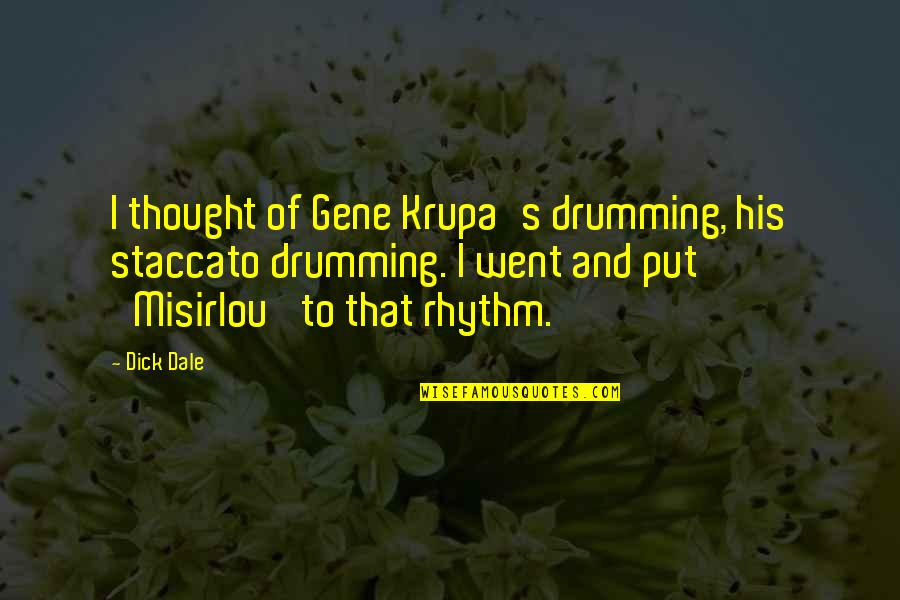 Big Keith The Office Quotes By Dick Dale: I thought of Gene Krupa's drumming, his staccato