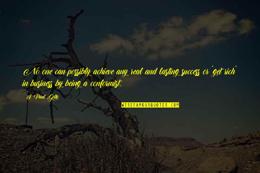 Big Lebowski Sarsaparilla Quotes By J. Paul Getty: No one can possibly achieve any real and