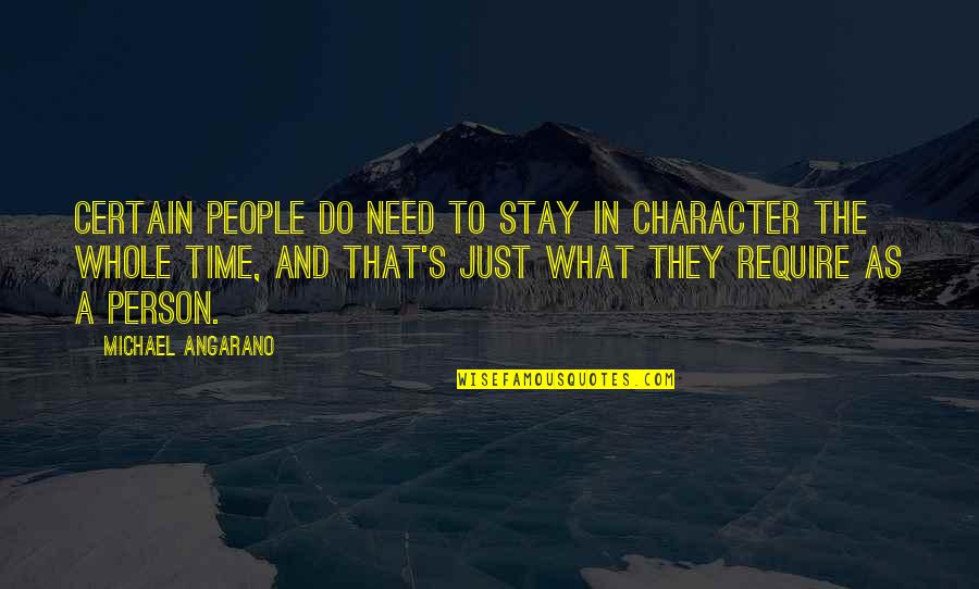 Big Lebowski Walter Rules Quotes By Michael Angarano: Certain people do need to stay in character Big Lebowski Walter Rules Quotes By Michael Angarano: Certain people do need to stay in character