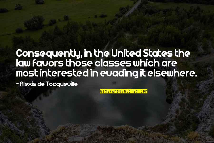 Big Mistake Movie Quote Quotes By Alexis De Tocqueville: Consequently, in the United States the law favors Big Mistake Movie Quote Quotes By Alexis De Tocqueville: Consequently, in the United States the law favors