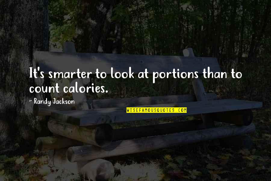 Big Mistake Natalie Quotes By Randy Jackson: It's smarter to look at portions than to Big Mistake Natalie Quotes By Randy Jackson: It's smarter to look at portions than to