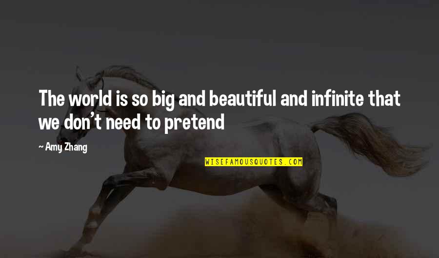 Big N Beautiful Quotes By Amy Zhang: The world is so big and beautiful and