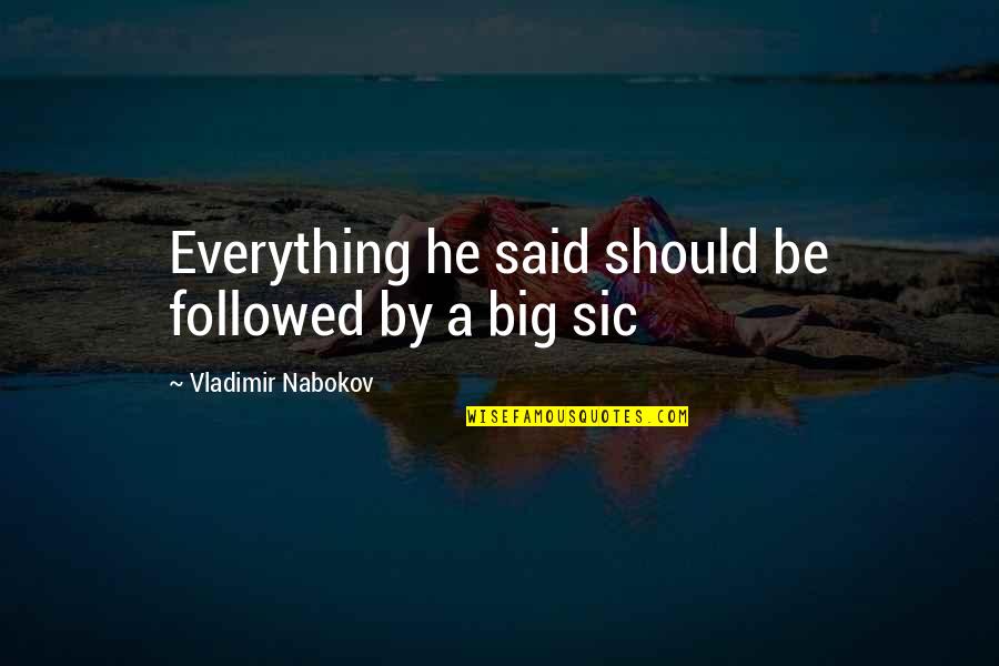 Big Personality Quotes By Vladimir Nabokov: Everything he said should be followed by a