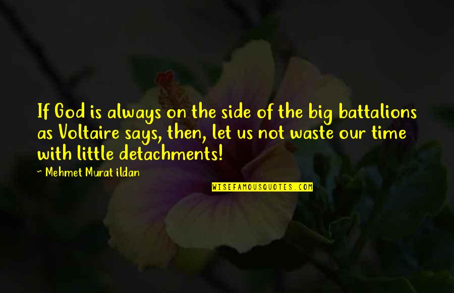Big Quotes By Mehmet Murat Ildan: If God is always on the side of