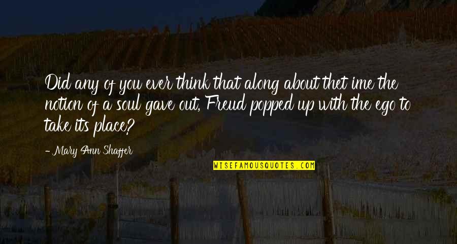 Big Red Barn Quotes By Mary Ann Shaffer: Did any of you ever think that along Big Red Barn Quotes By Mary Ann Shaffer: Did any of you ever think that along