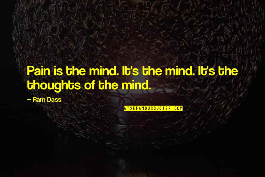 Big Red Five Heartbeats Quotes By Ram Dass: Pain is the mind. It's the mind. It's
